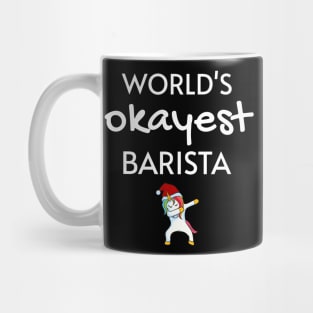 World's Okayest Barista Funny Tees, Unicorn Dabbing Funny Christmas Gifts Ideas for a Barista Mug